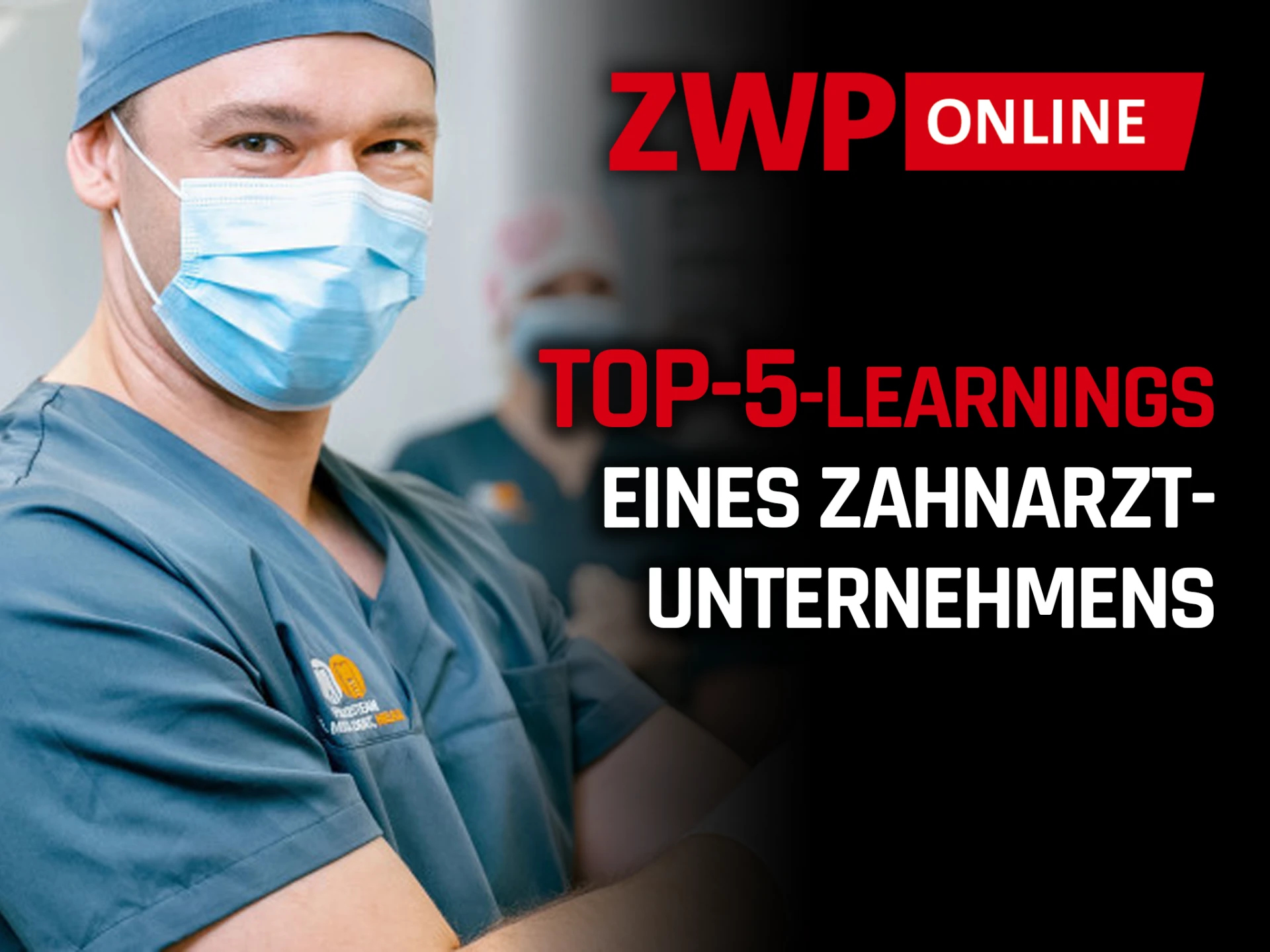 Top-5-Learnings eines Zahnarztunternehmens